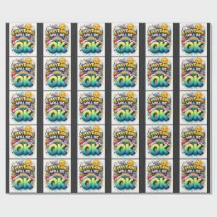 Everything Will Be OK Wrapping Paper