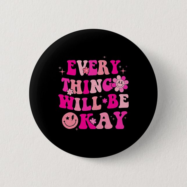 Everything Will Be Okay Breast Cancer Awareness Pi 2 Inch Round Button (Front)