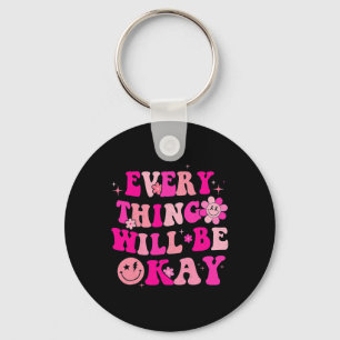 Everything Will Be Okay Breast Cancer Awareness Pi Keychain
