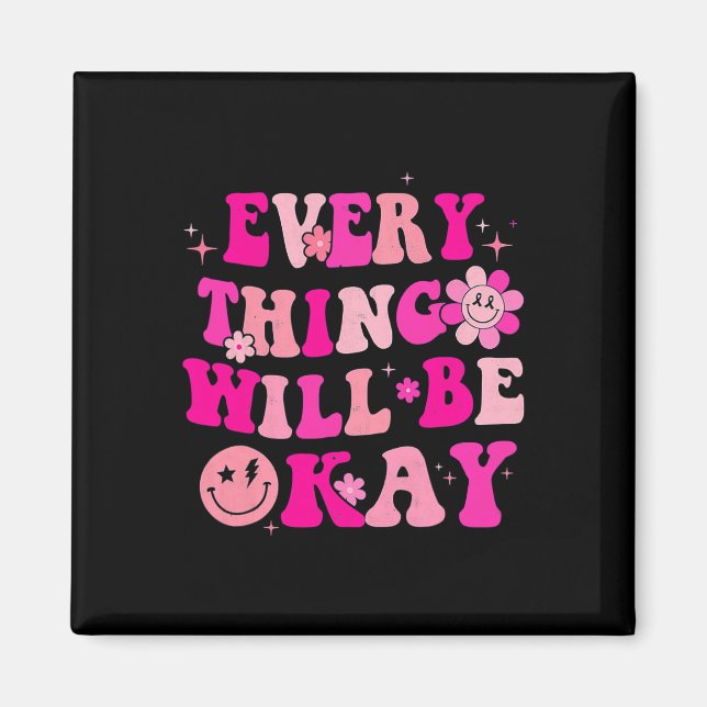 Everything Will Be Okay Breast Cancer Awareness Pi Magnet (Front)