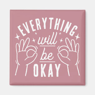 Everything Will Be Okay Motivational Quote Magnet