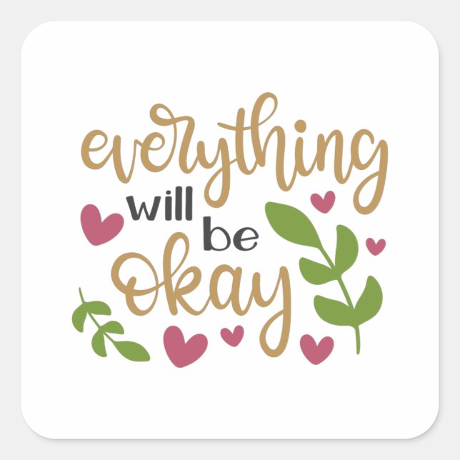 Everything will be okay square sticker (Front)
