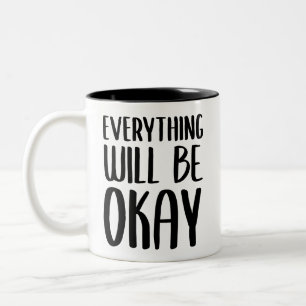 Everything Will Be Okay // Support Quote Two-Tone Coffee Mug