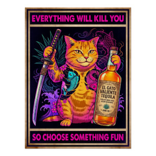 Everything Will Kill You Cat Poster