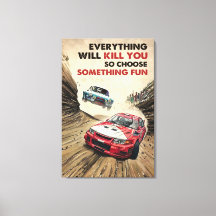 Everything Will Kill You Rally Racing Canvas Decor