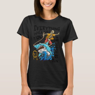 Everything Will Kill You So Choose Something Fun 2 T-Shirt