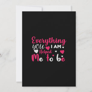 everything you i'm helped me to be invitation