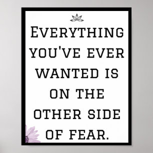 Everything you've ever wanted is on the other side poster