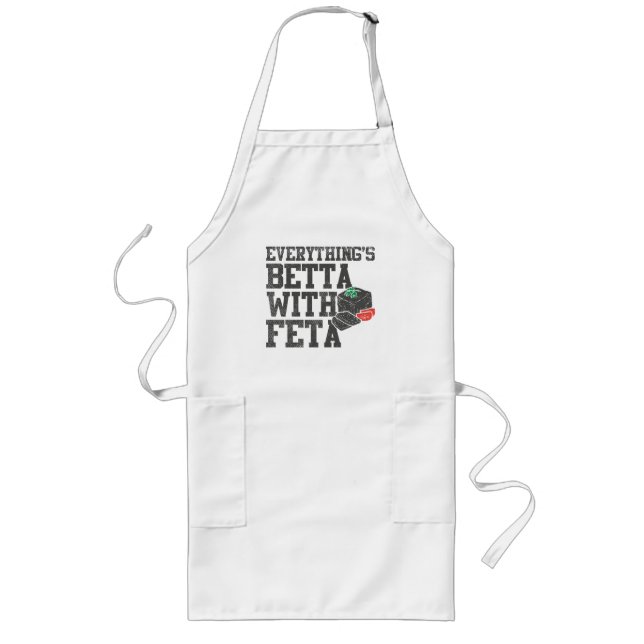Everything's Betta With Feta Funny Cheese Gag Long Apron (Front)