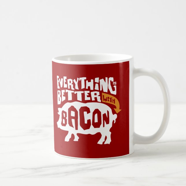 Everythings Better With Bacon Coffee Mug (Right)