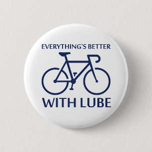 Everything's Better With Lube 2 Inch Round Button