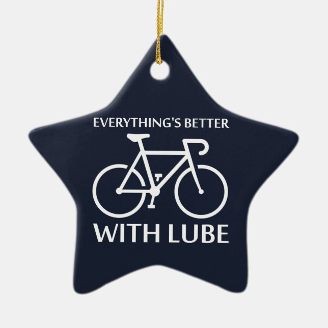 Everything's Better With Lube Ceramic Ornament (Front)