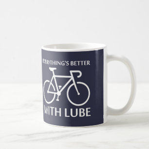 Everything's Better With Lube Coffee Mug