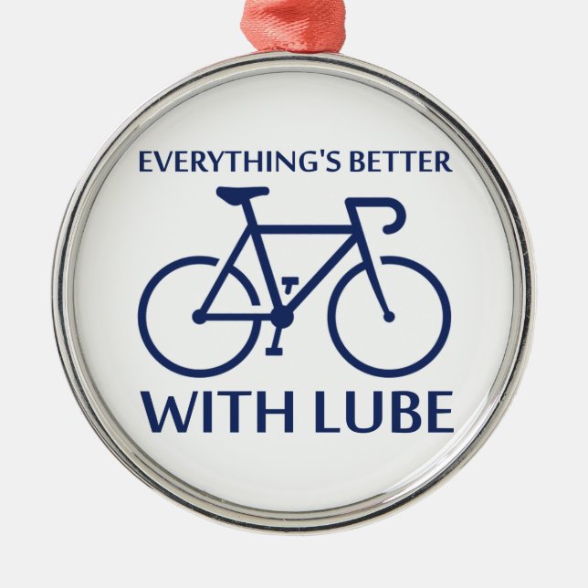 Everything's Better With Lube Metal Ornament (Front)