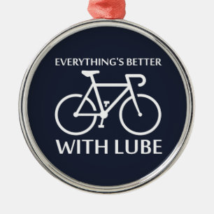 Everything's Better With Lube Metal Ornament