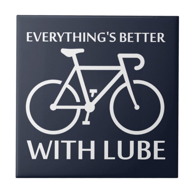 Everything's Better With Lube Tile (Front)