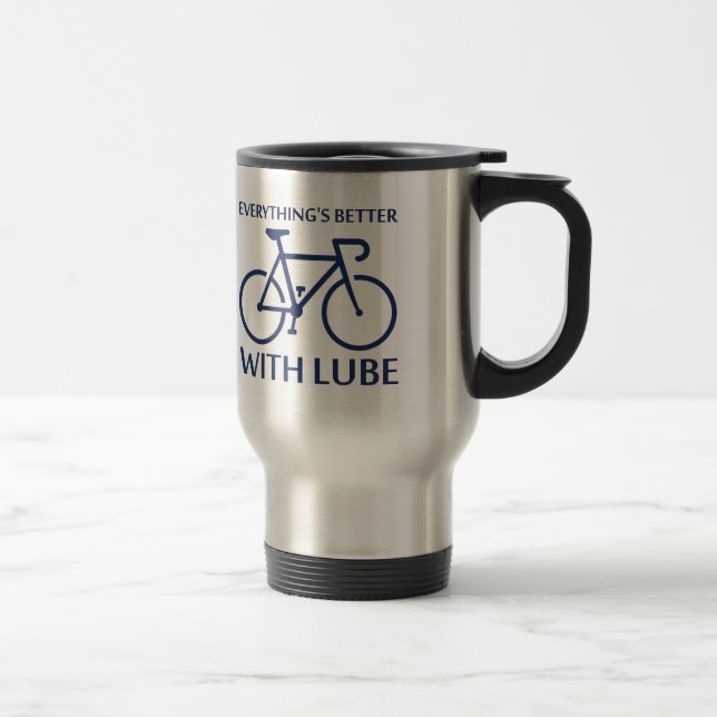 Everything's Better With Lube Travel Mug (Right)
