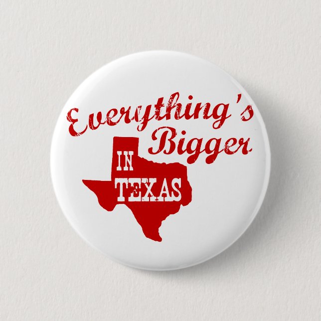 Everything's bigger in Texas State Shape Buttons (Front)