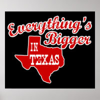 Everything's bigger in Texas State Shape Poster