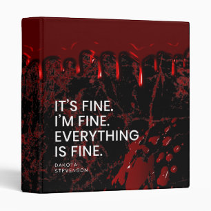 Everything's Bloody Fine   Horror Gore Pun Sarcasm Binder