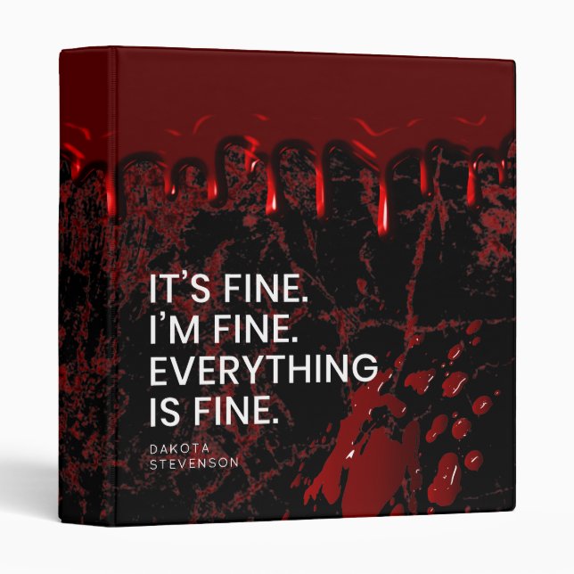 Everything's Bloody Fine | Horror Gore Pun Sarcasm Binder (Front/Spine)