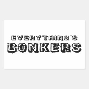 Everything's Bonkers Sticker