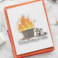 Everything's Fine Dumpster Fire with Raccoon 