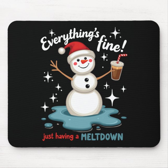 Everything's Fine Just Having Meltdown Snowman Win Mouse Pad (Front)