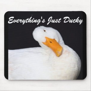 Everything's Just Ducky, funny white duck Mouse Pad