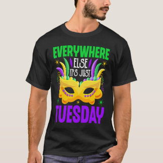 Everywhere Else It's Just Tuestday Celebrations pa T-Shirt