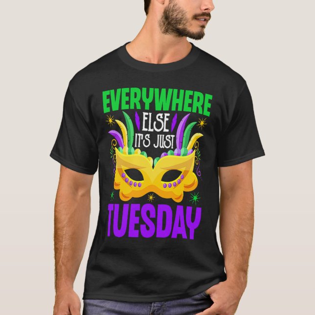 Everywhere Else It's Just Tuestday Celebrations pa T-Shirt (Front)