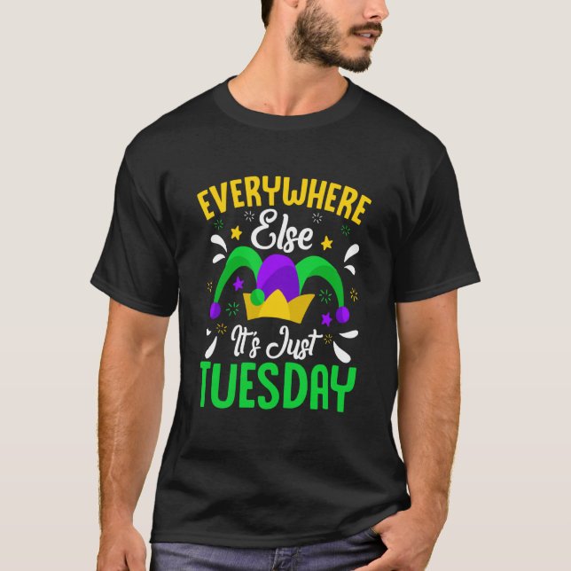 Everywhere Else It's Just Tuestday Celebrations pa T-Shirt (Front)