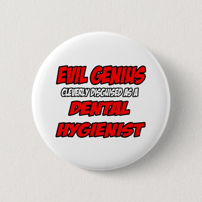 Evil Genius...Dental Hygienist 2 Inch Round Button (Front)