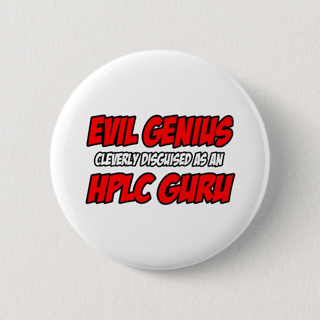 Evil Genius...HPLC Guru 2 Inch Round Button (Front)