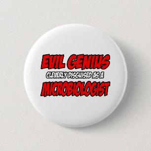 Evil Genius...Microbiologist 2 Inch Round Button