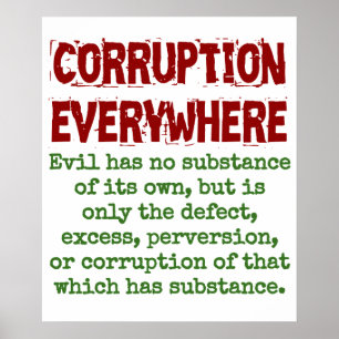 Evil Has No Substance Of Its Own - Corruption Quot Poster