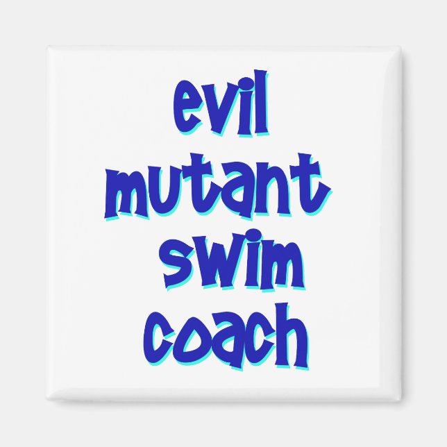 Evil Mutant Swim Coach Magnet (Front)
