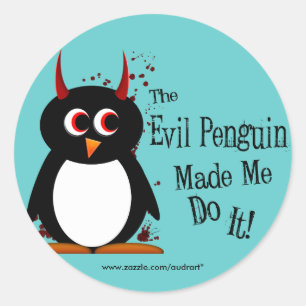Evil Penguin Made Me Do It Stickers