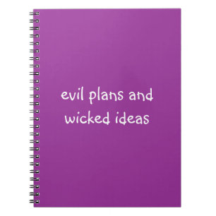 Evil plans and wicked ideas   funny slogan notebook
