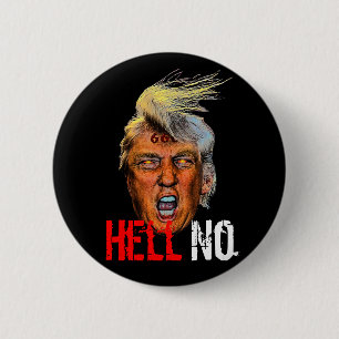 Evil President Trump Devil Anti Christ - Hell No 2 Inch Round Button