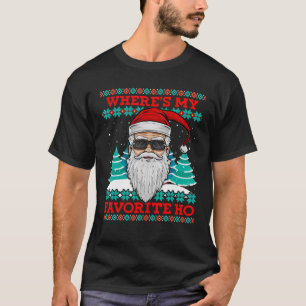 Evil Santa Where S My Favourite Ho Funny Ugly Chri T-Shirt