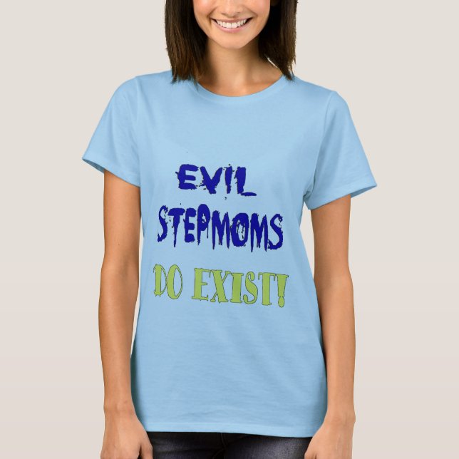 Evil Stepmoms T-Shirt (Front)