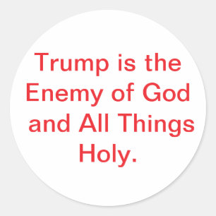 Evil Trump's the Enemy of God Hankamer Artjunkhaus Classic Round Sticker