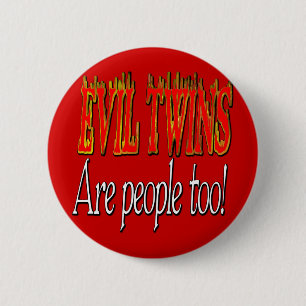 Evil Twins are people too! 2 Inch Round Button