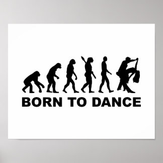 Evolution dancing born to dance poster