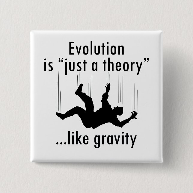 Evolution is just a theory button (Front)