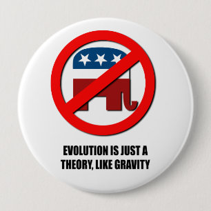 Evolution is just a theory like gravity 4 inch round button
