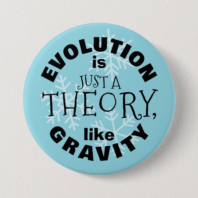 Evolution is just a theory like gravity button (Front)