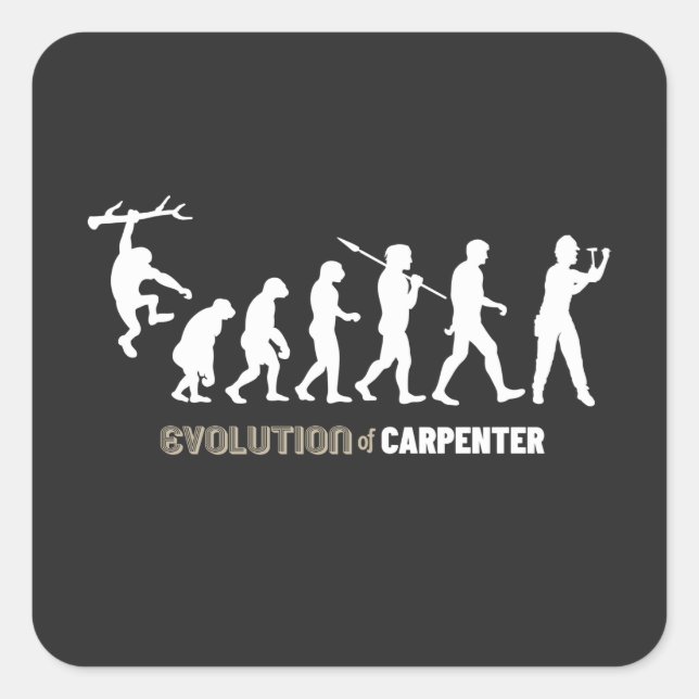 Evolution Of Carpenter Square Sticker (Front)