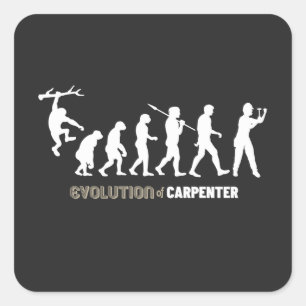 Evolution Of Carpenter Square Sticker